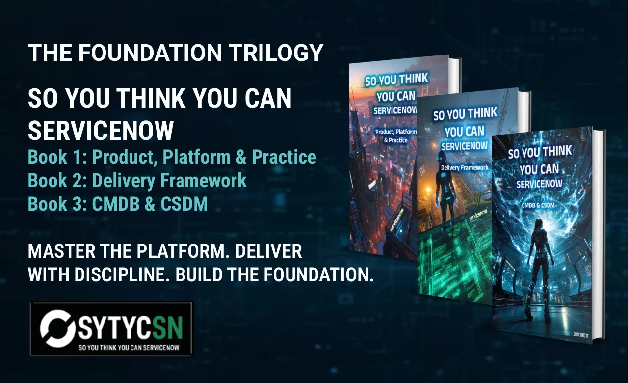 The Foundation Trilogy - So You Think You Can ServiceNow